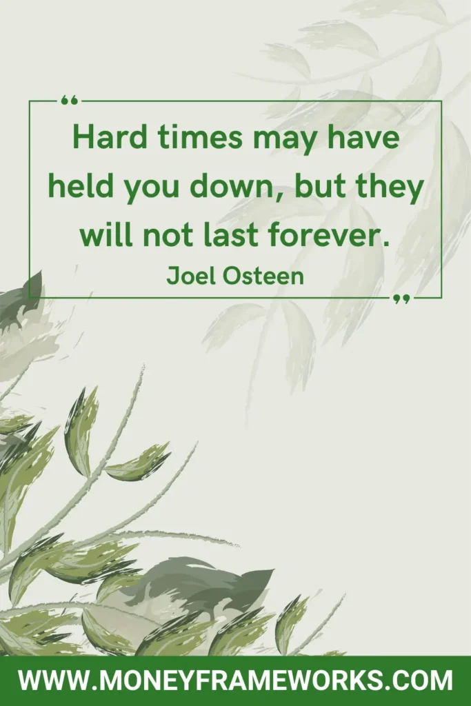 Hard times may have held you down quote